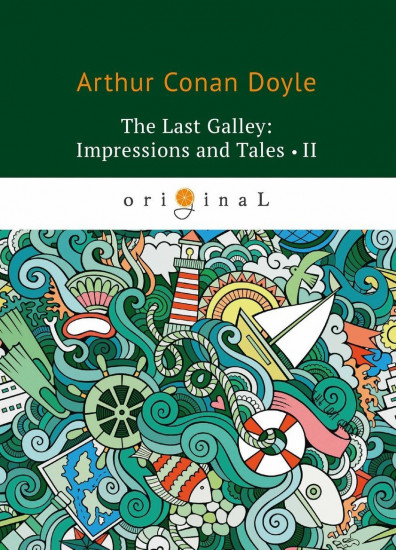 The Last Galley: Impressions and Tales II