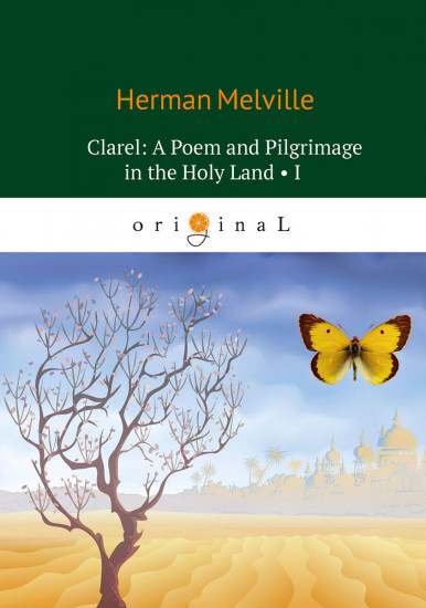 Clarel: A Poem and Pilgrimage in the Holy Land. Part 1