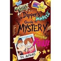 Gravity Falls Dipper`s and Mabel`s Guide to Supernatural Mysteries and Nonstop Fun