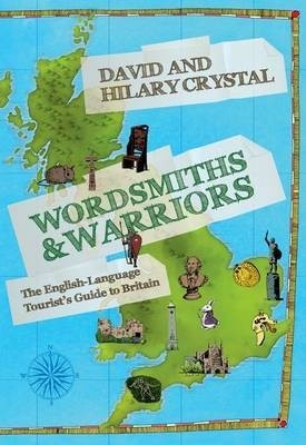 Wordsmiths and Warriors: The English-Language Tourist`s Guide to Britain