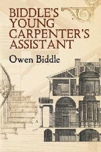 Biddle`s Young Carpenter`s Assistant