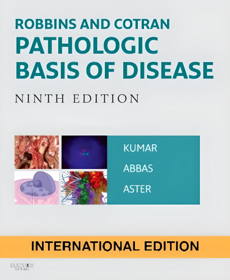 Robbins and Cotran Pathologic Basis of Disease. International Edition
