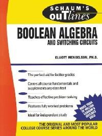 Schaum`s outline of Boolean algebra and switching circuits. Принципы булевой алгебры и схем переключения