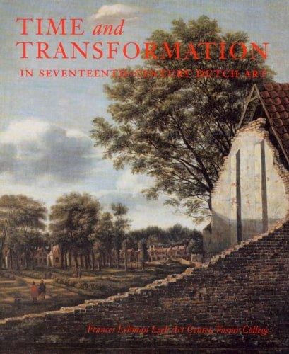 Time and Transformation in Seventeenth-Century Dutch Art